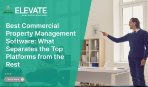 Best Commercial Property Management Software: What Separates the Top Platforms from the Rest